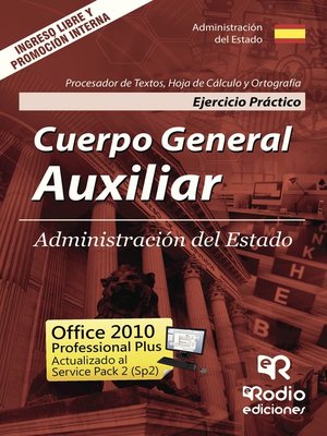 cover image of Cuerpo General Auxiliar. Administración del Estado. Ejercicio Práctico. Procesador de Textos, Hoja de Cálculo y Ortografía